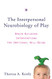 Interpersonal Neurobiology of Play