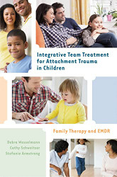 Integrative Team Treatment for Attachment Trauma in Children