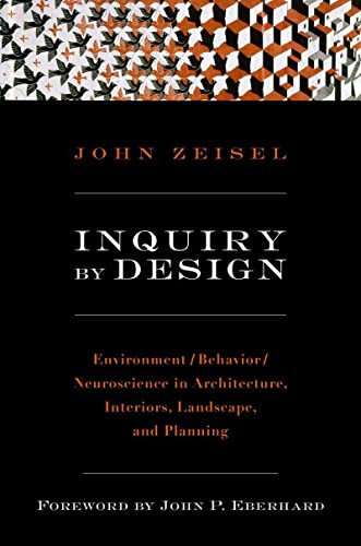 Inquiry by Design: Environment/Behavior/Neuroscience in Architecture