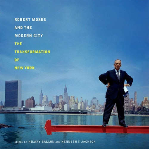 Robert Moses and the Modern City