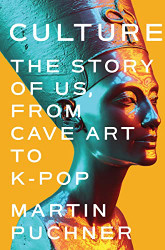 Culture: The Story of Us From Cave Art to K-Pop