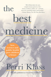 Best Medicine: How Science and Public Health Gave Children a