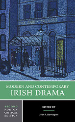 Modern and Contemporary Irish Drama: A Norton Critical Edition - Norton