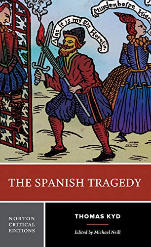 Spanish Tragedy: A Norton Critical Edition