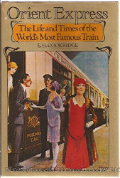 Orient Express: The Life and Times of the World's Most Famous Train