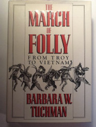 March of Folly: From Troy to Vietnam