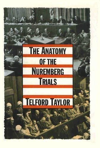Anatomy of the Nuremberg Trials: A Personal Memoir