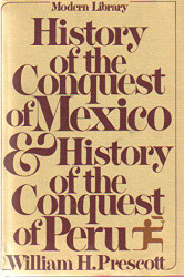 History of the Conquest of Mexico and History of the Conquest of Peru