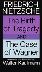 Birth of Tragedy and The Case of Wagner