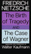 Birth of Tragedy and The Case of Wagner
