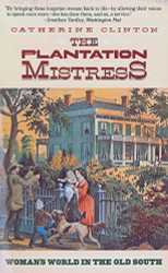 Plantation Mistress: Woman's World in the Old South