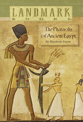 Pharaohs of Ancient Egypt (Landmark Books)