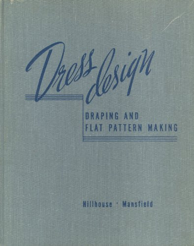 Dress Design: Draping and Flat Pattern Making
