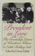 President in Love: The Courtship Letters of Woodrow Wilson & Edith