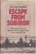 Escape from Sobibor: The Heroic Story of the Jews Who Escaped from a