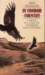 In Condor Country: A Portrait of a Landscape Its Denizens and Its