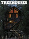 Treehouses: The Art and Craft of Living Out on a Limb