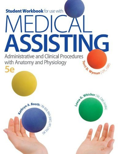Student Workbook for use with Medical Assisting Administrative and Clinical Procedures with Anatomy and Physiology