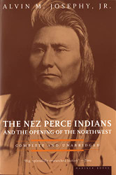 Nez Perce Indians And The Opening Of The Northwest - American