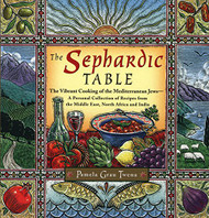 Sephardic Table: The Vibrant Cooking of the Mediterranean Jews-A