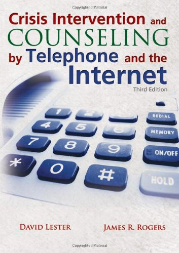 Crisis Intervention and Counseling by Telephone and the Internet