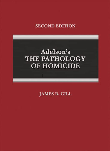 Adelson's The Pathology of Homicide