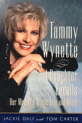Tammy Wynette: A Daughter Recalls her Mother's Tragic Life and Death