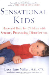 Sensational Kids: Hope and Help for Children with Sensory Processing