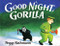 Good Night Gorilla