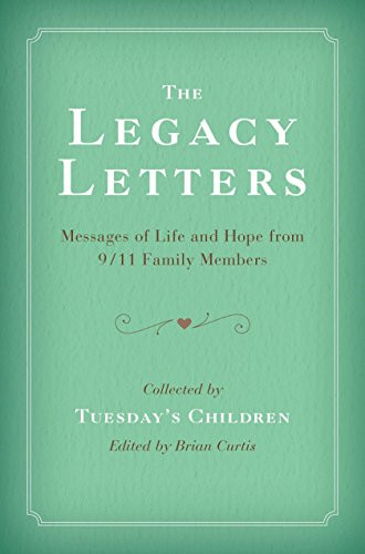 Legacy Letters: Messages of Life and Hope from 9/11 Family