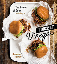 House of Vinegar: The Power of Sour with Recipes [A Cookbook]