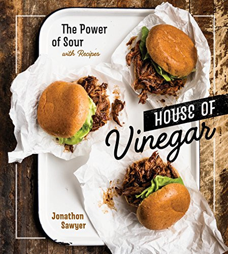 House of Vinegar: The Power of Sour with Recipes [A Cookbook]