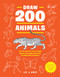 Draw 200 Animals: The Step-by-Step Way to Draw Horses Cats Dogs