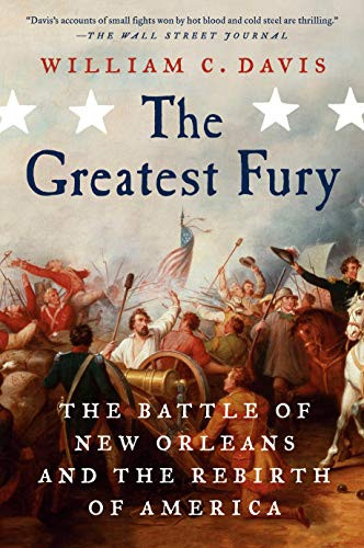 Greatest Fury: The Battle of New Orleans and the Rebirth