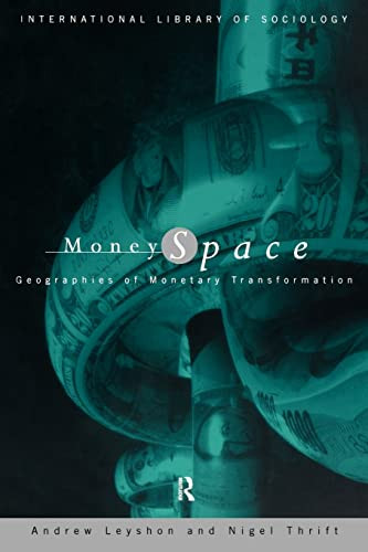 Money/Space: Geographies of Monetary Transformation