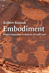 Embodiment: Creative Imagination in Medicine Art and Travel
