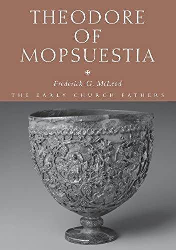 Theodore of Mopsuestia (The Early Church Fathers)