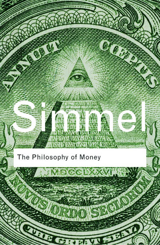 Philosophy of Money (Routledge Classics)
