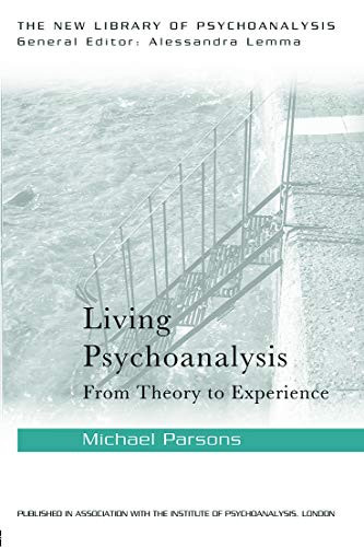 Living Psychoanalysis: From theory to experience - The New Library