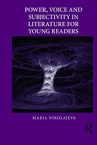 Power Voice and Subjectivity in Literature for Young Readers