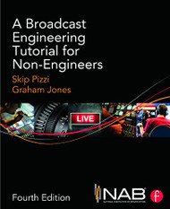 Broadcast Engineering Tutorial for Non-Engineers
