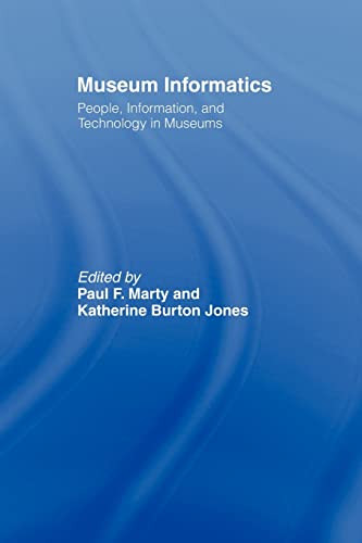 Museum Informatics: People Information and Technology in Museums