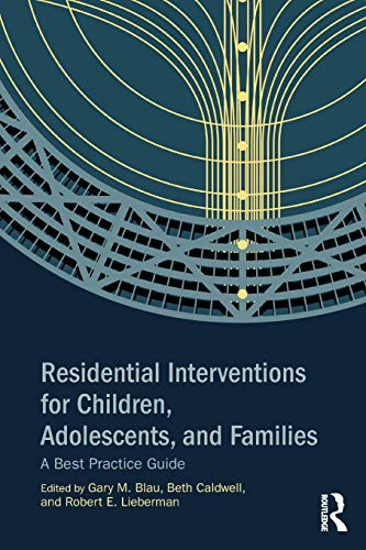 Residential Interventions for Children Adolescents and Families