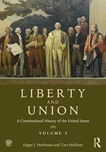 Liberty and Union: A Constitutional History of the United States Volume 2
