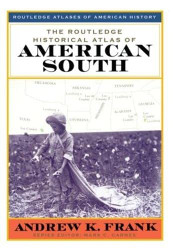 Routledge Historical Atlas of the American South