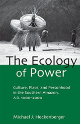 Ecology of Power: Culture Place and Personhood in the Southern
