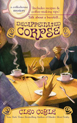Decaffeinated Corpse (Coffeehouse Mysteries No. 5)