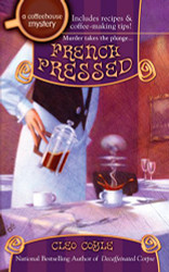 French Pressed (Coffeehouse Mysteries No. 6)