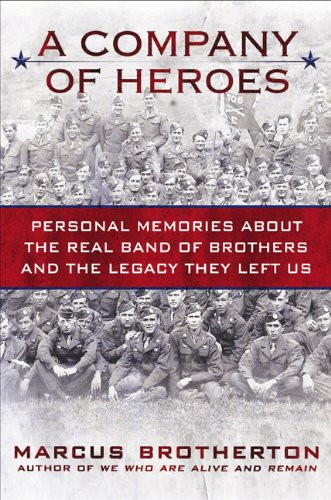 Company of Heroes: Personal Memories about the Real Band of Brothers