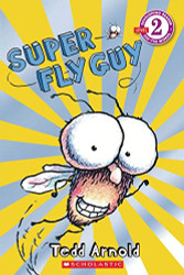 Super Fly Guy (Scholastic Reader Level 2)